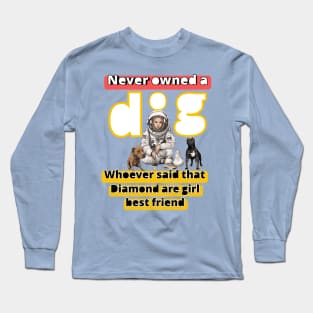 Dog are a girl best friend Long Sleeve T-Shirt